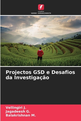 Projectos GSD e Desafios da Investigao - J, Vellingiri, and G, Jagadeesh, and M, Balakrishnan