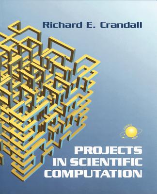 Projects in Scientific Computation - Crandall, Richard E