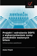Projekt i wdro|enie DDFS z wykorzystaniem sumy produkt?w wa|onych bitem