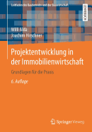Projektentwicklung in Der Immobilienwirtschaft: Grundlagen Fr Die PRAXIS