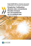 Projet OCDE/G20 sur l'rosion de la base d'imposition et le transfert de bnfices Empcher l'utilisation abusive des conventions fiscales lorsque les circonstances ne s'y prtent pas