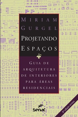 Projetando espa?os - reas residenciais - Gurgel, Miriam