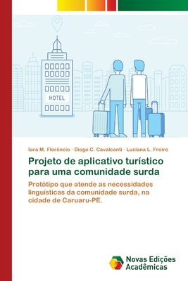 Projeto de aplicativo tur?stico para uma comunidade surda - Flor?ncio, Iara M, and Cavalcanti, Diogo C, and Freire, Luciana L