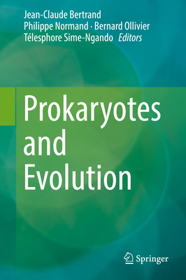 Prokaryotes and Evolution - Bertrand, Jean-Claude (Editor), and Normand, Philippe (Editor), and Ollivier, Bernard (Editor)