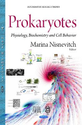 Prokaryotes: Physiology, Biochemistry & Cell Behavior - Nisnevitch, Marina (Editor)