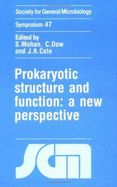 Prokaryotic Structure and Function: A New Perspective