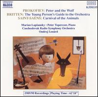 Prokofiev: Peter and the Wolf; Saint-Sans: Carnaval of the Animals; Britten: Young Person's Guide to the Orchestra - Jeremy Nicholas; Marian Lapsansky (piano); Peter Toperczer (piano); Czecho-Slovak Radio Symphony Orchestra;...