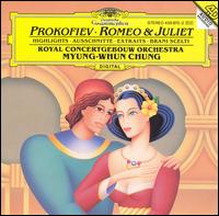 Prokofiev: Romeo & Juliet Excerpts Highlights - Royal Concertgebouw Orchestra; Myung-Whun Chung (conductor)