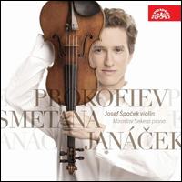 Prokofiev, Smetana, Jancek - Josef Spacek (violin); Miroslav Sekera (piano)