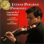 Prokofiev: Sonatas for Violin; Concerto No. 2 - Itzhak Perlman (violin); Vladimir Ashkenazy (piano); Boston Symphony Orchestra; Erich Leinsdorf (conductor)
