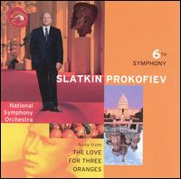 Prokofiev: The Love for Three Oranges Suite; Symphony No. 6 - National Symphony Orchestra; Leonard Slatkin (conductor)
