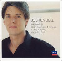 Prokofiev: Violin Concertos & Sonatas; Shostakovich: Piano Trio No. 2 - Joshua Bell (violin); Olli Mustonen (piano); Steven Isserlis (cello); Orchestre Symphonique de Montral;...