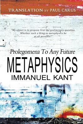 Prolegomena To Any Future Metaphysics - Carus, Paul (Translated by), and Kant, Immanuel