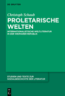 Proletarische Welten: Internationalistische Weltliteratur in Der Weimarer Republik