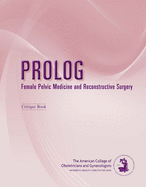 Prolog: Female Pelvic Medicine and Reconstructive Surgery