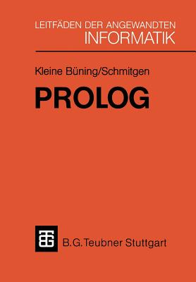 PROLOG: Grundlagen Und Anwendungen - Kleine B?ning, Hans, and Schmitgen, Stefan