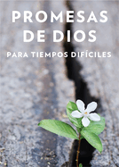 Promesas de Dios Para Tiempos Difciles / God S Promises When You Are Hurting