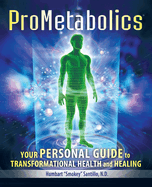 ProMetabolics: Your Personal Guide to Transformational Health and Healing