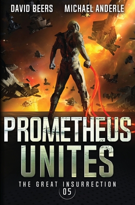 Prometheus Unites - Beers, David, and Anderle, Michael