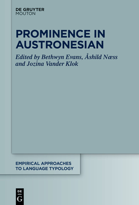 Prominence in Austronesian - Evans, Bethwyn (Editor), and Nss, shild (Editor), and Vander Klok, Jozina (Editor)