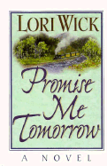 Promise Me Tomorrow - Wick, Lori