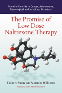 Promise of Low Dose Naltrexone Therapy: Potential Benefits in Cancer, Autoimmune, Neurological and Infectious Disorders