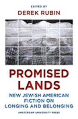 Promised Lands: New Jewish American Fiction on Longing and Belonging - Rubin, Derek