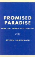 Promised Paradise: Agha Jan-Sufism's Secret Divulged