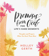 Promises from God for Life's Hard Moments: Thoughts and Prayers When You Need Them Most