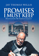 Promises I Must Keep: Maintaining My Family's Legacy