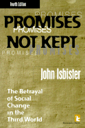 Promises Not Kept: The Betrayal of Social Change in the Third World