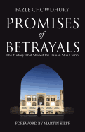 Promises of Betrayals: The History That Shaped the Iranian Shia Clerics