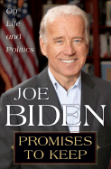 Promises to Keep: On Life and Politics - Biden, Joe