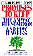 Promises to Keep: The Amway Phenomenon and How It Works -100 - Conn, Charles Paul