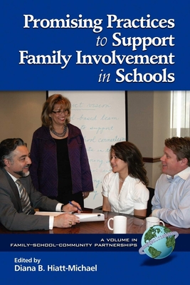 Promising Practices to Support Family Involvement in Schools - Hiatt-Michael, Diana B (Editor)