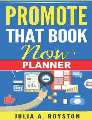 Promote that Book Now Planner - Royston, Julia a
