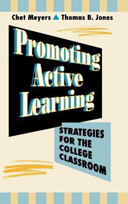 Promoting Active Learning: Strategies for the College Classroom - Meyers, Chet, and Jones, Thomas B