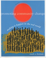 Promoting Community Change: Making It Happen in the Real World