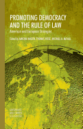 Promoting Democracy and the Rule of Law: American and European Strategies