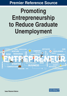 Promoting Entrepreneurship to Reduce Graduate Unemployment