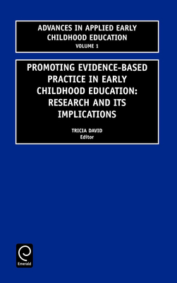 Promoting Evidence-Based Practice in Early Childhood Education: Research and Its Implications - David, Tricia (Editor)