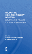 Promoting High Technology Industry: Initiatives and Policies for State Governments
