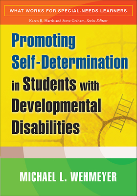 Promoting Self-Determination in Students with Developmental Disabilities - Wehmeyer, Michael L, Dr., PhD