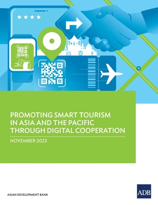 Promoting Smart Tourism in Asia and the Pacific through Digital Cooperation - Asian Development Bank
