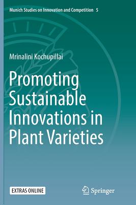 Promoting Sustainable Innovations in Plant Varieties - Kochupillai, Mrinalini