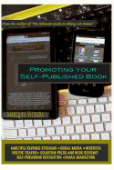 Promoting Your Self-Published Book: An Independent Author's Guide to Marketing a