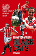 Promotion Winning Black Cats: The Stories Behind Each and Every Sunderland AFC Promotion Season