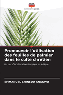 Promouvoir l'utilisation des feuilles de palmier dans le culte chr?tien