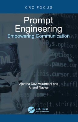 Prompt Engineering: Empowering Communication - Devi Vairamani, Ajantha, and Nayyar, Anand