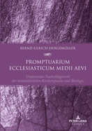 Promptuarium ecclesiasticum medii aevi: Umfassendes Nachschlagewerk der mittelalterlichen Kirchensprache und Theologie- Unter Mitarbeit von Nicolai Clarus